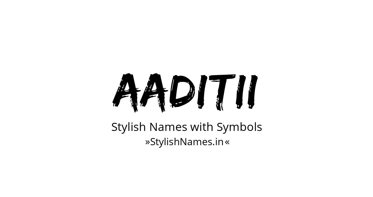 Aaditii stylish names