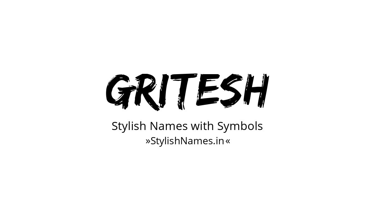 Gritesh stylish names