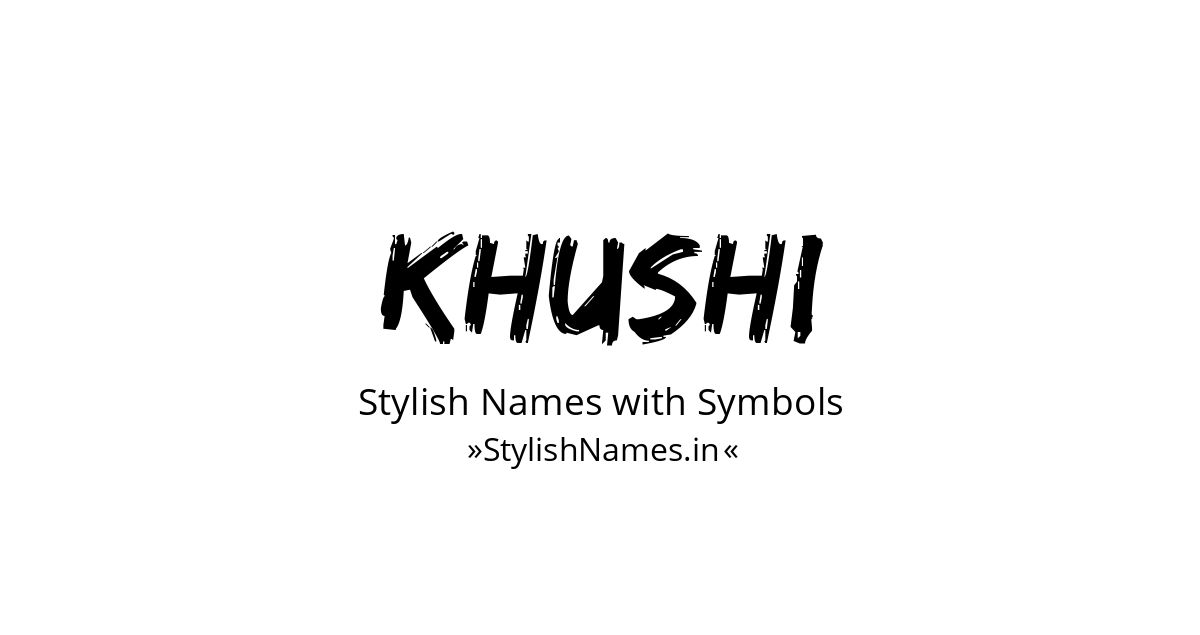 Khushi stylish names
