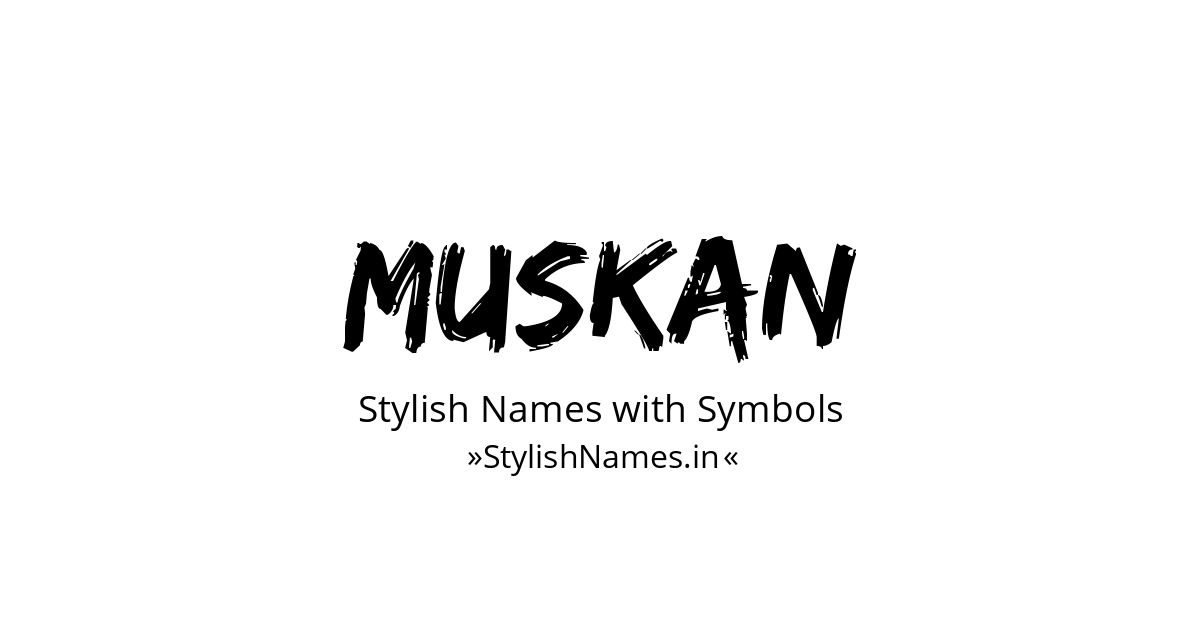 Muskan stylish names